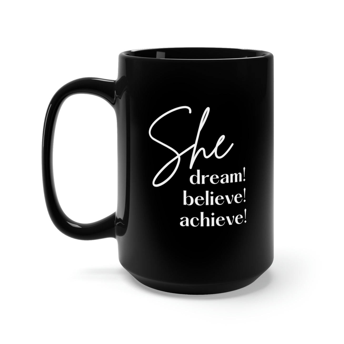 RSB 2023 Grad, "She dream!, believe, achieve!  Black Mug 15oz