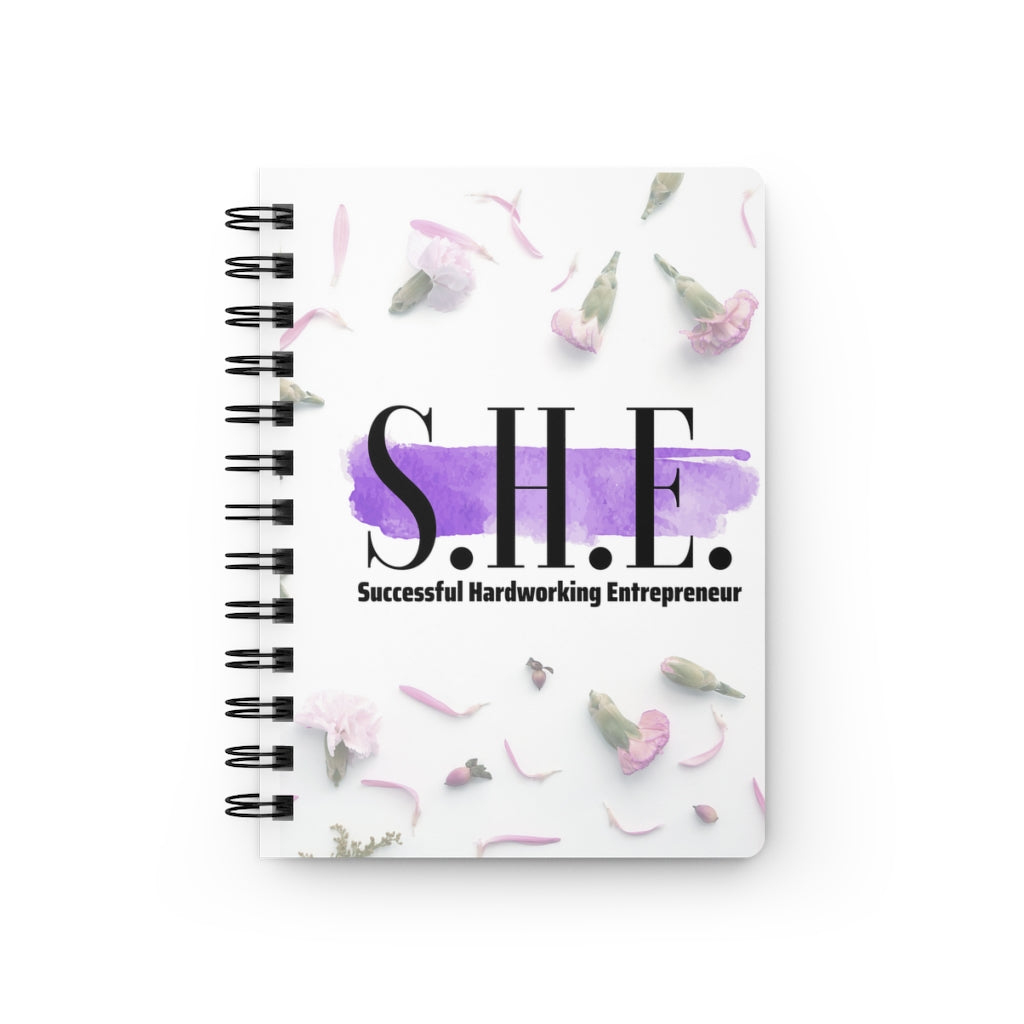 S.H.E. is "Successful Hardworking Entrepreneur" -Spiral Bound Journal