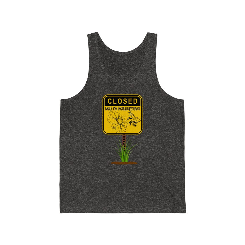 "CLOSED Due to Pollination" - Unisex Jersey Tank Top