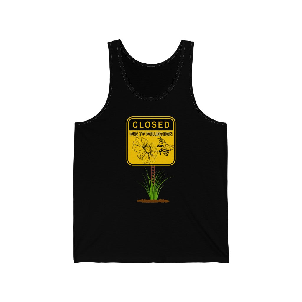 "CLOSED Due to Pollination" - Unisex Jersey Tank Top